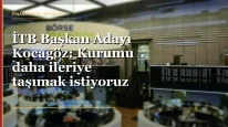 Kocagöz: İzmir Ticaret Borsası için yeni dönem hedefi