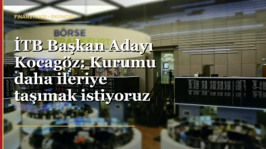 Kocagöz: İzmir Ticaret Borsası için yeni dönem hedefi