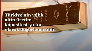 Türkiye’nin altın üretim kapasitesi