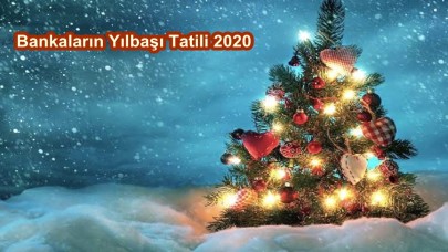 Bankaların Yılbaşı Tatili 2020!