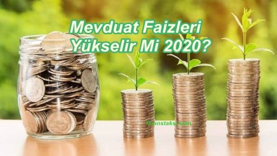 Mevduat Faizleri Yükselir Mi 2020!