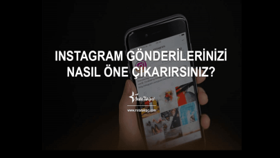 Instagram Gönderilerinizi Nasıl Öne Çıkarırsınız?