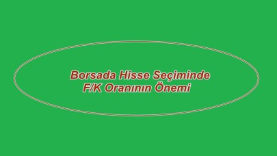 Borsada Hisse Seçiminde F/K Oranı Önemli mi?