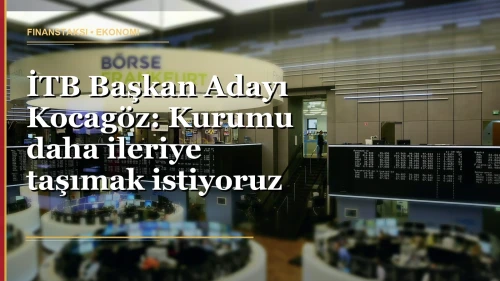 Kocagöz: İzmir Ticaret Borsası için yeni dönem hedefi