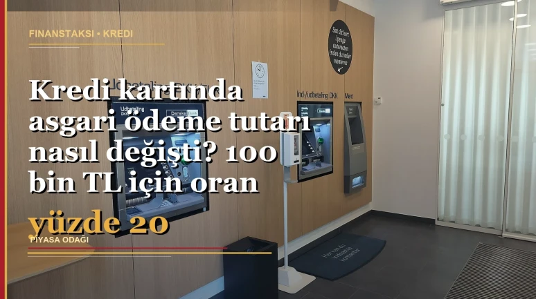 100 bin TL’lik kartlarda asgari ödeme oranı değişti