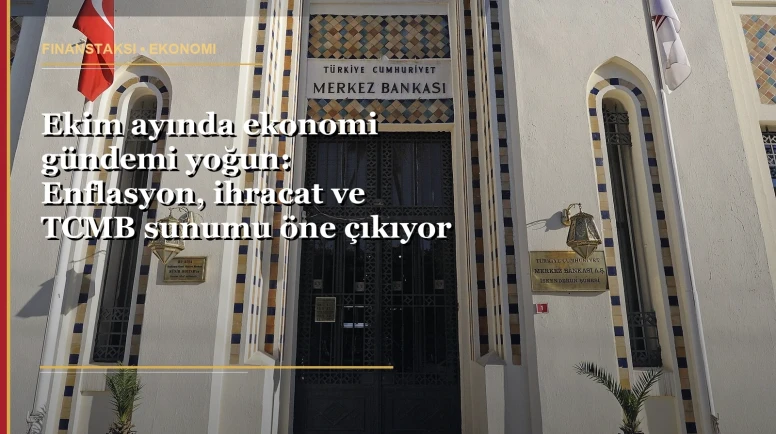Ekim gündeminde ekonomi verileri ve TCMB takvimi