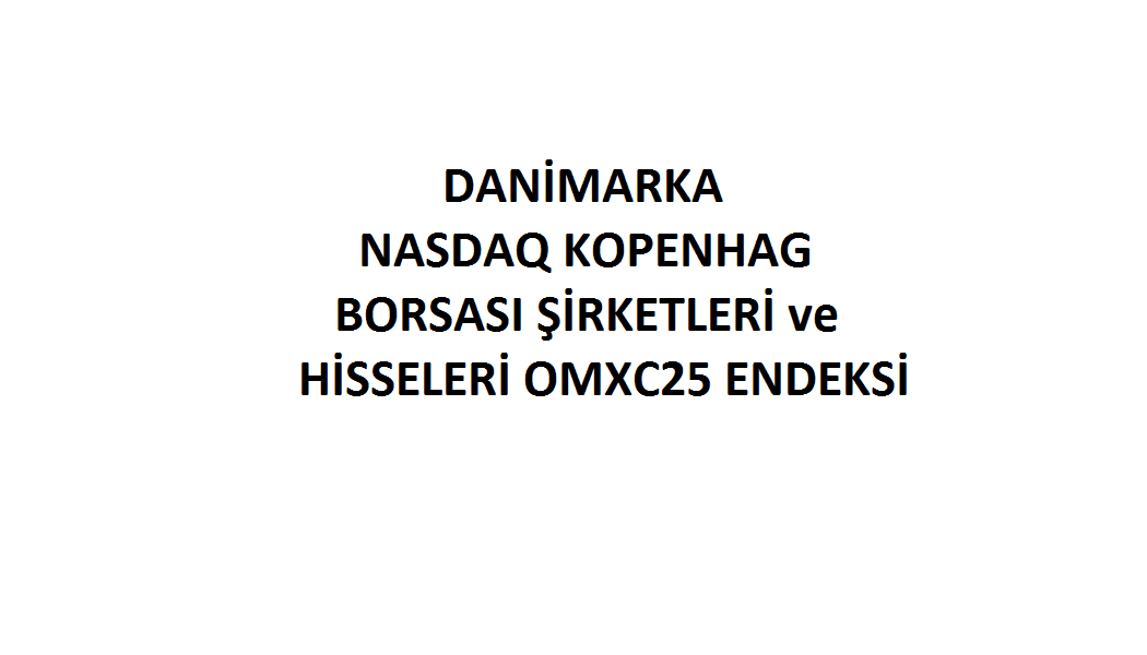 Danimarka-Nasdaq-Kopenhag-Borsasi-sirketleri-ve-Hisseleri-omxc25