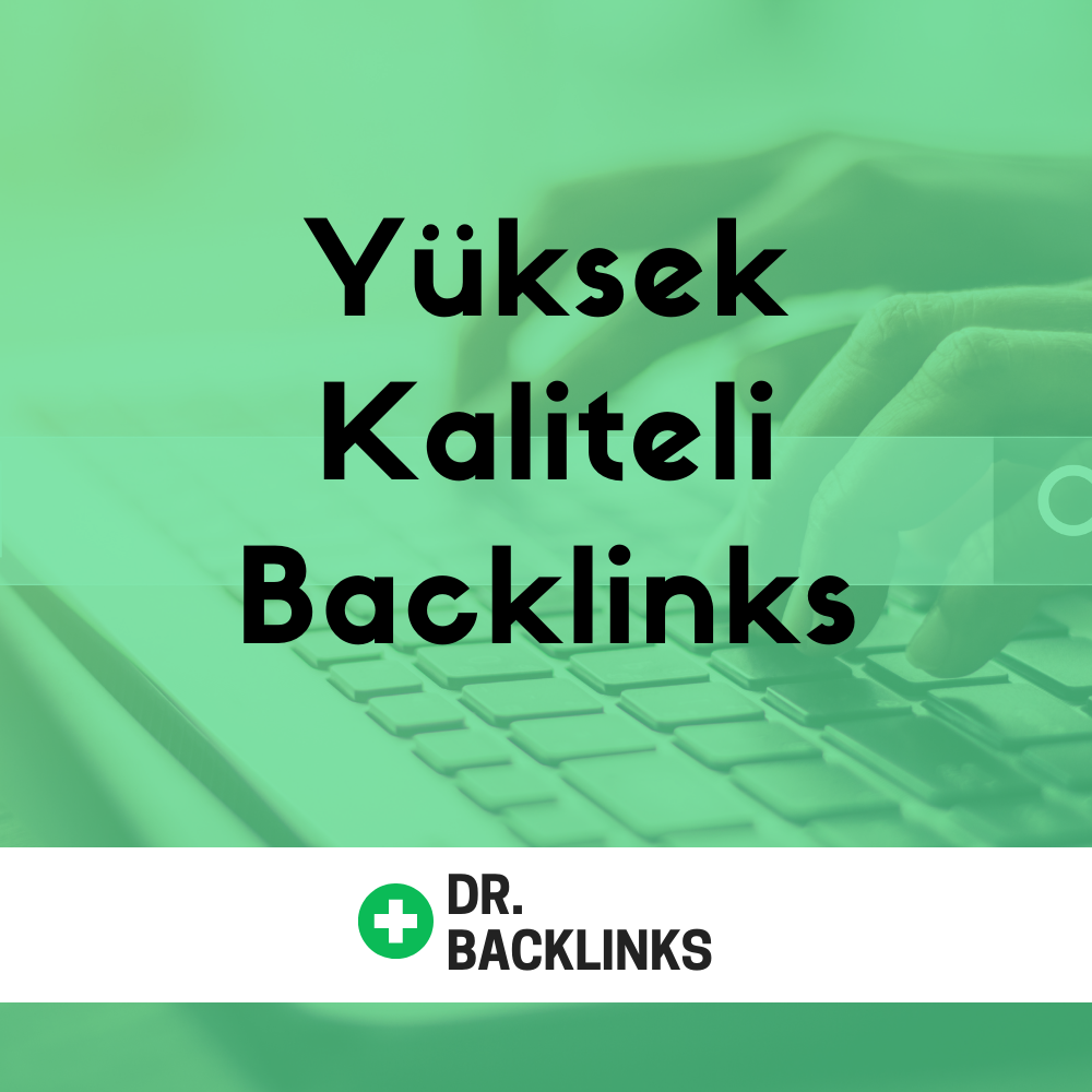 Yüksek Kaliteli Backlinks